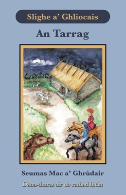 An Tarrag - Mac A' Ghr?dair, Seumas, and Nic A' Ghr?dair, Tamara (Illustrator)