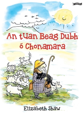 An tUan Beag Dubh o Chonamara - Shaw, Elizabeth, and MacPhid?n, Daire (Translated by)