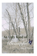 An Ugly Kind of Beautiful