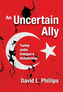 An Uncertain Ally: Turkey Under Erdogan's Dictatorship