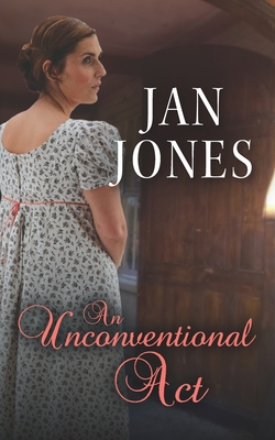 An Unconventional Act - Jones, Jan