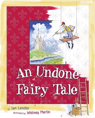 An Undone Fairy Tale - Lendler, Ian