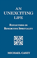 An Unexciting Life: Reflections on Benedictine Spirituality