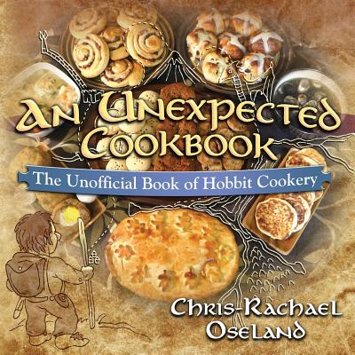 An Unexpected Cookbook: The Unofficial Book of Hobbit Cookery - Oseland, Chris-Rachael