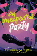 An Unexpected Party: Queer speculative YA fiction