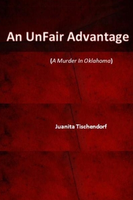 An UnFair Advantage - Tischendorf, Juanita