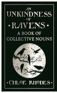 An Unkindness of Ravens: A Book of Collective Nouns