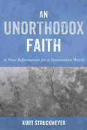 An Unorthodox Faith