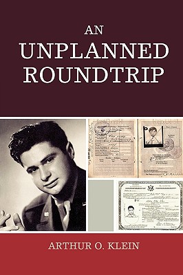 An Unplanned Roundtrip - Klein, Arthur O