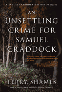 An Unsettling Crime For Samuel Craddock: A Samuel Craddock Mystery