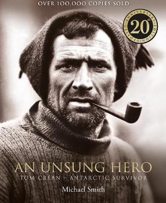 An Unsung Hero: Tom Crean: Antarctic Survivor - 20th anniversary illustrated edition - Smith, Michael