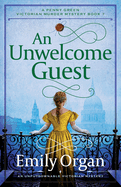 An Unwelcome Guest: An unputdownable Victorian mystery