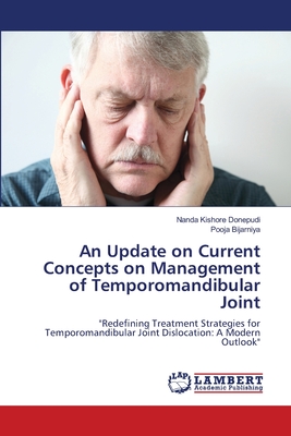 An Update on Current Concepts on Management of Temporomandibular Joint - Donepudi, Nanda Kishore, and Bijarniya, Pooja