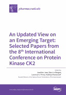 An Updated View on an Emerging Target: Selected Papers from the 8th International Conference on Protein Kinase Ck2