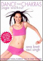 Ana Brett and Ravi Singh: Dance the Chakras Yoga Workout [Store Only]