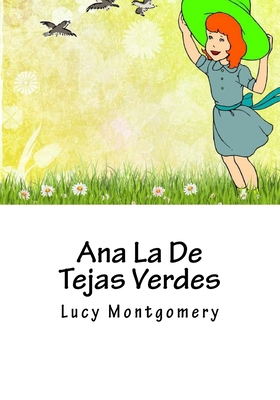 Ana la de Tejas Verdes - Montgomery, Lucy Maud