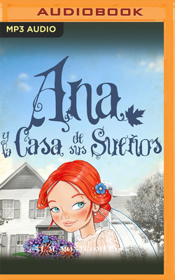 Ana y la Casa de Sus Suenos - Montgomery, Lucy Maud