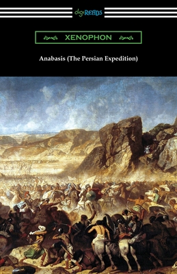 Anabasis (The Persian Expedition) - Xenophon, and Dakyns, H G (Translated by)