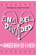 Anabel Divided: The Sequel to Anabel Unraveled