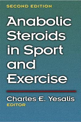 Anabolic Steroids in Sport and Exercise - Yesalis, Charles