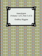 Anacalypsis (Volume 1 of 2, Part 2 of 2)