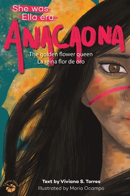 Anacaona: The Golden Flower Queen - Torres, Viviana S