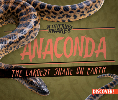 Anaconda: The Largest Snake on Earth - Humphrey, Natalie K