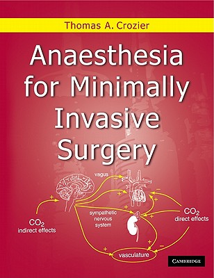 Anaesthesia for Minimally Invasive Surgery - Crozier, Thomas Allen