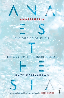 Anaesthesia: The Gift of Oblivion - Cole-Adams, Kate