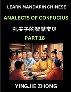 Analects Of Confucius (Part 18)- Discover Ancient Chinese History And Culture, Self-Learn Reading Mandarin Chinese With Confucian Short Stories For Kids, Teen, Young, Adults, Beginners, Intermediate, Advanced Level Students, Lunyu, Simplified...