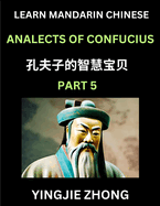 Analects Of Confucius (Part 5)- Discover Ancient Chinese History And Culture, Self-Learn Reading Mandarin Chinese With Confucian Short Stories For Kids, Teen, Young, Adults, Beginners, Intermediate, Advanced Level Students, Lunyu, Simplified Characters...