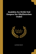 Analekta Zur Kritik Und Exegese Der Sibyllinischen Orakel