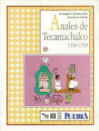 Anales de Tecamachalco 1398-1590