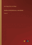 Anales eclesisticos y seculares: Tomo 3