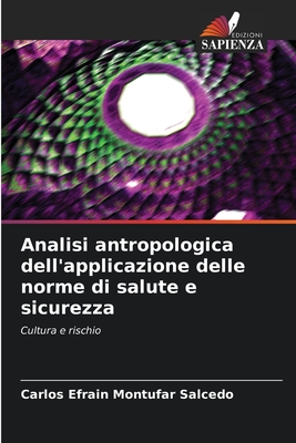 Analisi antropologica dell'applicazione delle norme di salute e sicurezza - Montfar Salcedo, Carlos Efrain