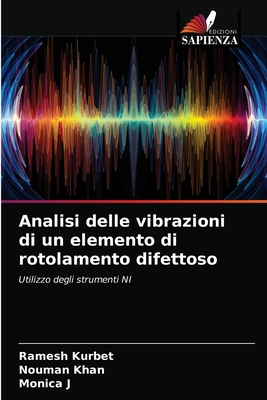 Analisi delle vibrazioni di un elemento di rotolamento difettoso - Kurbet, Ramesh, and Khan, Nouman, and J, Monica