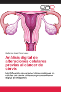 Analisis Digital de Alteraciones Celulares Previas Al Cancer de Cervix