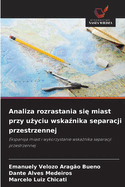 Analiza rozrastania si  miast przy u yciu wska nika separacji przestrzennej