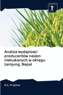Analiza wydajno ci producent?w nasion nieluskanych w okr gu Lamjung, Nepal