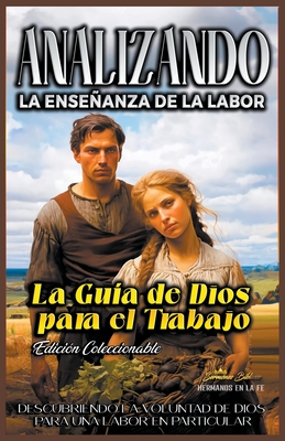 Analizando la Enseanza de la Labor: La Gua de Dios para el Trabajo - Bblicos, Sermones