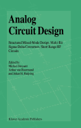 Analog Circuit Design: Structured Mixed-Mode Design, Multi-Bit SIGMA-Delta Converters, Short Range RF Circuits