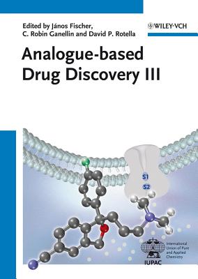 Analogue-based Drug Discovery III - Fischer, Jnos (Editor), and Ganellin, C. Robin (Editor), and Rotella, David P. (Editor)
