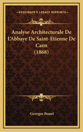 Analyse Architecturale de L'Abbaye de Saint-Etienne de Caen (1868)