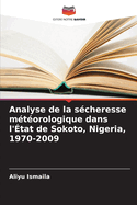 Analyse de la s?cheresse m?t?orologique dans l'?tat de Sokoto, Nigeria, 1970-2009