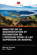 Analyse de la S?dimentation Et Estimation de l'?rosion Pour Le Lac Sup?rieur de Bhopal