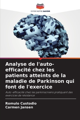 Analyse de l'auto-efficacit? chez les patients atteints de la maladie de Parkinson qui font de l'exercice - Cust?dio, R?mulo, and Jansen, Carmen