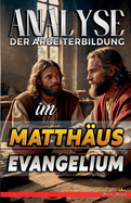 Analyse der Arbeiterbildung im Matthus Evangelium