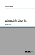 Analyse Des Werkes Theater Der Unterdruckten Von Augusto Boal