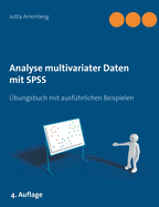Analyse multivariater Daten mit SPSS: ?bungsbuch mit ausf?hrlichen Beispielen