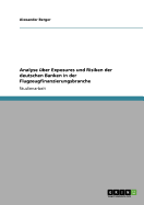 Analyse Uber Exposures Und Risiken Der Deutschen Banken in Der Flugzeugfinanzierungsbranche